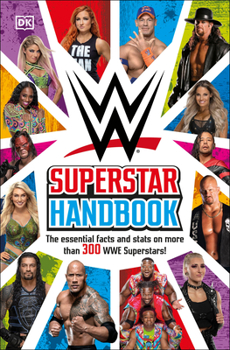 Paperback Wwe Superstar Handbook: The Essential Facts and STATS on More Than 300 Wwe Superstars! Book