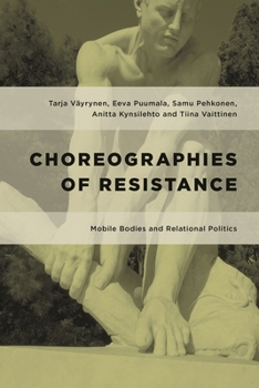 Paperback Choreographies of Resistance: Mobile Bodies and Relational Politics Book
