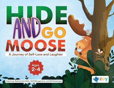 Paperback Hide and Go Moose: A Journey of Self-Love and Laughter Book