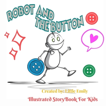 Paperback Robot and The Button: Before Bed Children's Book- Cute story - Easy reading Illustrations -Cute Educational Adventure . Book