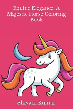 Paperback Equine Elegance: A Majestic Horse Coloring Book