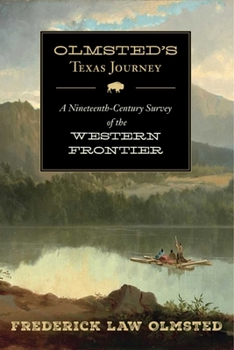 Paperback Olmsted's Texas Journey: A Nineteenth-Century Survey of the Western Frontier Book