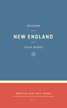 New England - Book #8 of the Wildsam Field Guides