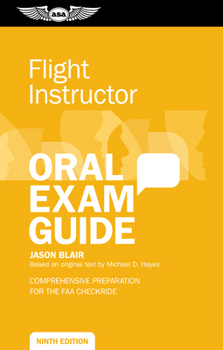 Paperback Flight Instructor Oral Exam Guide: Comprehensive Preparation for the FAA Checkride Book