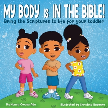 Paperback My Body is in the Bible: Bring the Scriptures to life for your Toddler Book