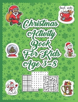 Paperback Christmas Activity Book for Kids Age 3-8: Fun Christmas Activity Book Gifts for Kids Age 3-8 [Large Print] Book