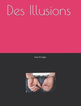 Paperback Des Illusions [French] Book