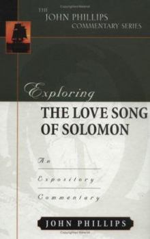 Hardcover Exploring the Love Song of Solomon: An Expository Commentary Book