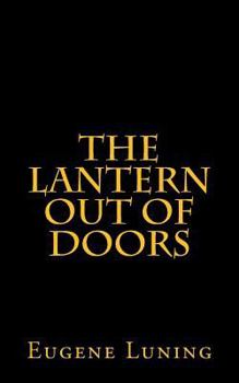 Paperback The Lantern out of Doors: An Experiment in Emulating the Early Church Gatherings Book