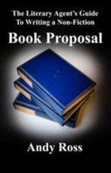 Paperback The Literary Agent's Guide to Writing a Non-Fiction Book Proposal Book