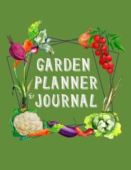 Paperback Garden Planner and Journal: The Complete Vegetable Gardening Planner and Journal Book