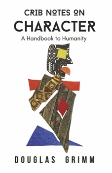 Paperback Crib Notes on Character: A Handbook to Humanity Book