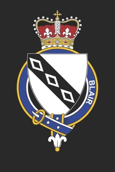 Blair: Blair Coat of Arms and Family Crest Notebook Journal (6 x 9 - 100 pages)