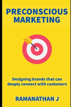 Paperback Preconscious Marketing: Designing brands that can deeply connect with customers Book