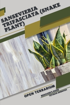 Paperback Sansevieria trifasciata (Snake Plant): Open terrarium, Beginner's Guide Book