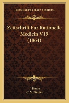 Paperback Zeitschrift Fur Rationelle Medicin V19 (1864) [German] Book