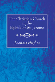 Paperback The Christian Church in the Epistle of St. Jerome Book
