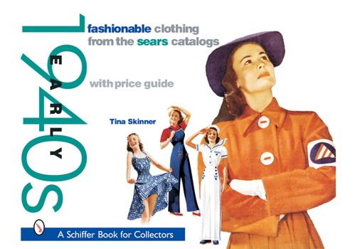 Paperback Fashionable Clothing from the Sears Catalogs: Early 1940s: Early 1940s Book