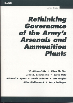 Paperback Rethinking Governance of the Army's Arsenals and Ammunition Plants Book