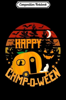 Composition Notebook: Happy Camp-O-Ween Funny Camping Halloween Cats Lover Gift Journal/Notebook Blank Lined Ruled 6x9 100 Pages