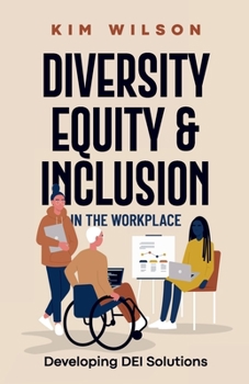 Paperback Diversity, Equity, and Inclusion in the Workplace: Developing DEI Solutions Book