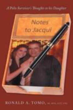 Paperback Notes to Jacqui: A Polio Survivor's Thoughts to His Daughter Book