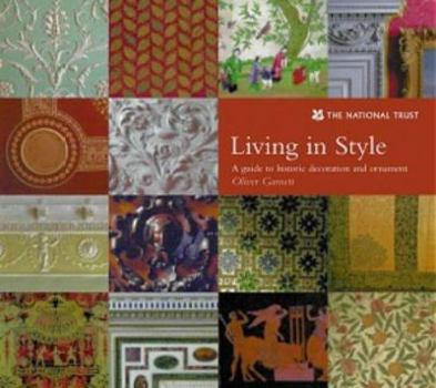 Hardcover Living in Style: A Guide to Historic Decoration and Ornament Book