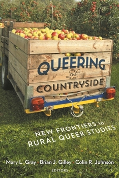 Hardcover Queering the Countryside: New Frontiers in Rural Queer Studies Book