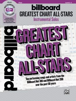 Billboard Greatest Chart All-Stars Instrumental Solos: Top Performing Songs and Artists from the Billboard Hot 100 and Billboard Hot 200 Over the Past 50 Years, Book & CD