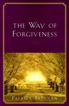 Paperback The Way of Forgiveness: How to Heal Life's Hurts and Restore Broken Relationships Book
