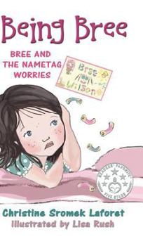 Hardcover Being Bree: Bree and the Nametag Worries Book