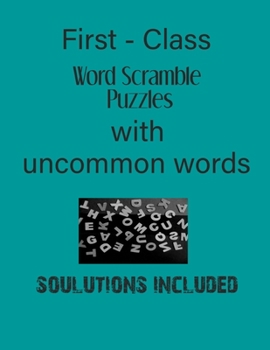 Paperback First - Class Word Scramble Puzzles with uncommon words - Solutions included: Have a Blast! Book