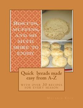 Paperback Quick breads made easy from A-Z: with over 30 recipes for every season Book