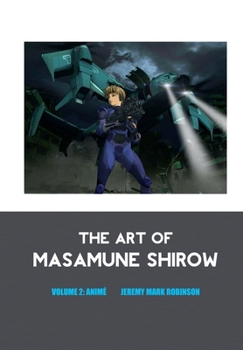 The Art of Masamune Shirow: Volume 2: Anime