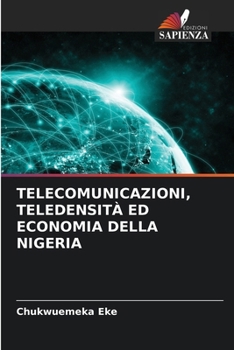 Paperback Telecomunicazioni, Teledensità Ed Economia Della Nigeria [Italian] Book