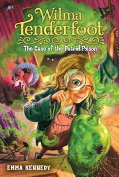 Hardcover Wilma Tenderfoot: The Case of the Putrid Poison Book