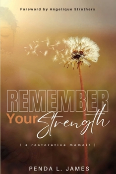 Paperback Remember Your Strength: A Restorative Memoir Book