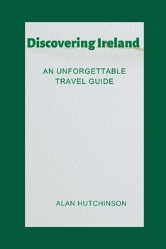 Paperback Discovering Ireland: An Unforgettable Travel Guide Book