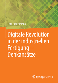 Hardcover Digitale Revolution in Der Industriellen Fertigung - Denkansätze [German] Book