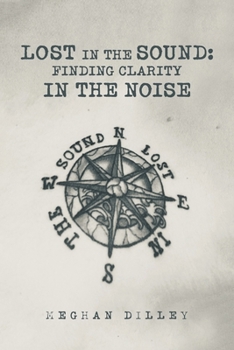 Paperback Lost in the Sound: Finding Clarity in the Noise Book
