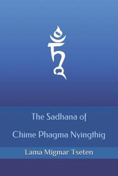 Paperback The Sadhana of Chime Phagma Nyingthig Book