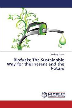 Paperback Biofuels; The Sustainable Way for the Present and the Future Book