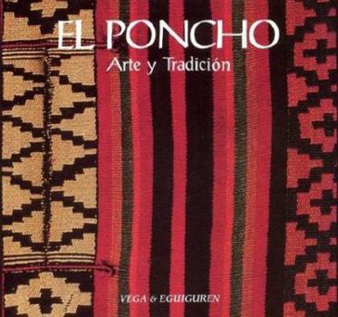 Paperback El Poncho: Arte y Tradicion (Spanish Edition) [Spanish] Book