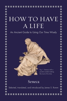 Hardcover How to Have a Life: An Ancient Guide to Using Our Time Wisely Book