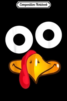 Composition Notebook: Turkey Face Thanksgiving Funny Costume  Journal/Notebook Blank Lined Ruled 6x9 100 Pages