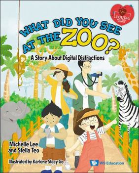 Paperback What Did You See at the Zoo?: A Story about Digital Distractions Book