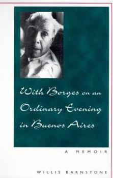 Paperback With Borges on an Ordinary Evening in Buenos Aires: A MEMOIR Book