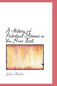 A History of Protestant Missions in the near East
