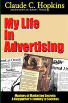 Paperback My Life In Advertising - Masters of Marketing Secrets: A Copywriter's Journey to Success Book