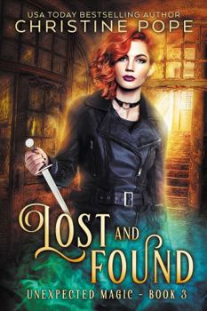 Paperback Lost and Found: A Paranormal Witch Urban Fantasy (Unexpected Magic) Book